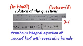 Fredholm integral equation of the second kind with separable kernalslecture18msc mathematics [upl. by Oiramaj]