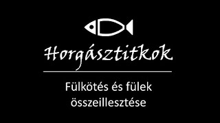 Fülkötés és fülek összeillesztése [upl. by Anelak]