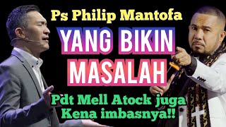 Pdt Mell Atock M4RAH besar mengapa Ps Philip Mantofa Baptis Orang dalam KKR dan saya kena imbas [upl. by Jeffrey236]