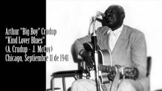 Arthur quotBig Boyquot Crudup  quotKind Lover Bluesquot [upl. by Nikos924]