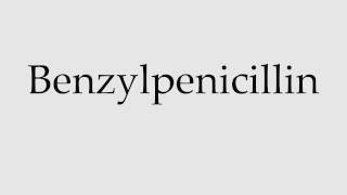 How to Pronounce Benzylpenicillin [upl. by Adina]