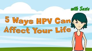 5 Ways HPV Can Affect Your Life [upl. by Atsyrhc960]