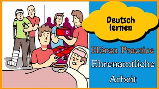 Ehrenamtliche Arbeit  Hören übung  Deutsch Lernen  Hören amp sprechen  Geschichte amp Vokabeln [upl. by Esoranna]