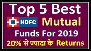 Top 5 Best HDFC Mutual Fund For 2019  Best HDFC Mutual Fund Scheme  Ideal for Long Term Investment [upl. by Anikas]