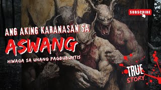 Ang Aking Karanasan Sa Aswang Ang Hiwaga Sa Unang Pagbubuntis [upl. by Ordep]