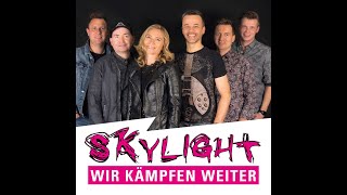 SKYLIGHT Wir kämpfen weiter [upl. by Klina]