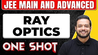 RAY OPTICS in 1 Shot All Concepts amp PYQs Covered  JEE Main amp Advanced [upl. by Nnyloj946]