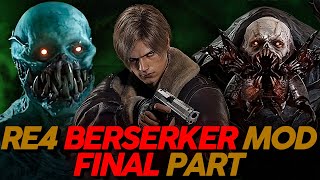 THE FINAL CHAPTER  RE4 Berserker Mod [upl. by Lias]