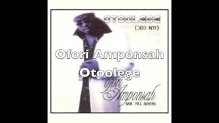 Ofori Amponsah  Otoolege [upl. by Arny]