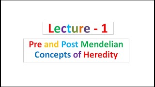 Lecture  1 Pre and Post Mendelian Concepts of Heredity [upl. by Caassi]