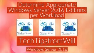 70740  Determine Appropriate Windows Server 2016 Editions Per Workloads [upl. by Bethesde753]