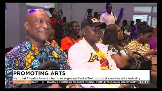 National Theatre board chairman urges unified effort to boost creative arts industryPremtobre Kasee [upl. by Anileh]