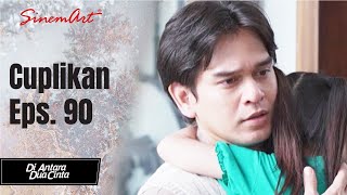 DI ANTARA DUA CINTA  Cuplikan Eps 90 [upl. by Venetia63]