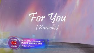 FOR YOU  KARAOKE WITH LYRICS Meteor Garden 2018 OST [upl. by Eob120]