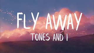 Tones amp I  Fly away Lyrics [upl. by Adnoyek]