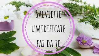 ♡SALVIETTE umidificate ECOBIO fai da te [upl. by Earahc764]