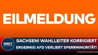 LANDTAGSWAHL AfD verliert Sperrminorität in Sachsen Wahlleiter korrigiert Ergebnis I EILMELDUNG [upl. by Irap]