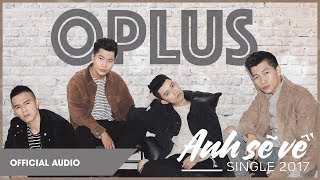 OPlus  Anh Sẽ Về  Official Audio [upl. by Ihcas]