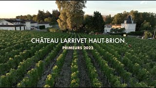 EN  Château Larrivet HautBrion  PessacLéognan  Millésime 2022 quotEn Primeursquot [upl. by Jacoba]