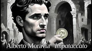 Alberto Moravia Impataccato Racconti romani [upl. by Sarkaria]