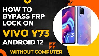 Vivo Y73 Android 12 FRP Bypass Without PC  Vivo V2059 FRP Unlock Without PC New Trick 2024 [upl. by Hime]