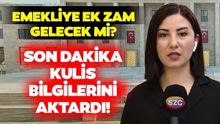 Emekliye Ek Zam Yapılacak mı Sözcü TV Muhabiri Son Dakika Kulis Bilgisini Aktardı [upl. by Reynard]