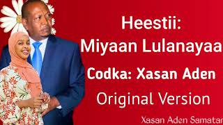 Xasan Adan Samatar Heestii  Miyaan Lulanayaa  Original Version [upl. by Rolecnahc]