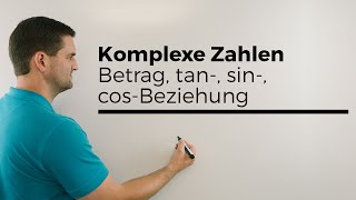 Komplexe Zahlen Betrag tan sin cosBeziehungen  Mathe by Daniel Jung [upl. by Hgieleak617]