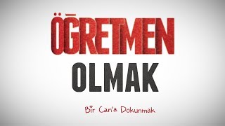 Öğretmen Olmak Bir Cana Dokunmak [upl. by Azeria620]