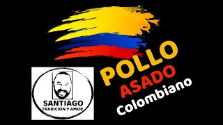 COMO HACER POLLO ASADO COLOMBIANO [upl. by Osbourn548]