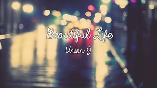 Union J  Beautiful Life Lyrics [upl. by Nirrol]