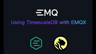 Using TimescaleDB with EMQX [upl. by Yoko252]