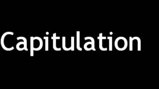 How to Pronounce Capitulation [upl. by Esoj]