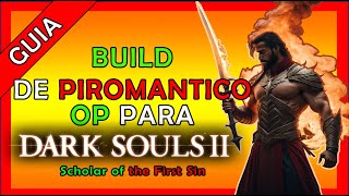 Guía Build de PIROMANTICO OP en POCOS MINUTOS en Dark Souls 2 [upl. by Moth]