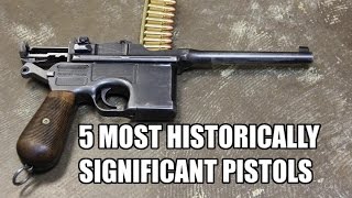 Top 5 Most Historically Significant SemiAuto Pistols [upl. by Naloc581]