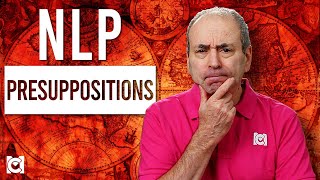 NLP Presuppositions Explained [upl. by Nosral]