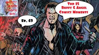 Ep 69 Top 15 Buffy amp Angel Comics Moments [upl. by Forkey]