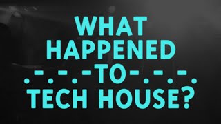 What Happened To Tech House  Resident Advisor [upl. by Eciened]