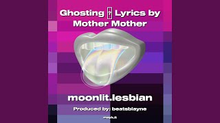 Ghosting Lyrics by Mother Mother [upl. by Ferris]