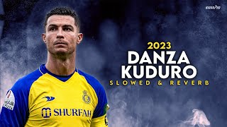 Cristiano Ronaldo ► quotDANZA KUDUROquot  Slowed amp Reverb • Skills amp Goals 2023  HD [upl. by Maxie]