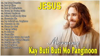 Tagalog Christian Early Morning Praise And Worship Song🙏Most Played Tagalog Jesus Songs 2023 [upl. by Lyontine614]