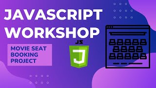 Javascript Workshop  How To Develop A Movie Seat Booking Project With JavaScript [upl. by Yeta]