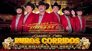 Los Rieleros del Norte  Mix 30 Grandes Exitos Puros Corridos [upl. by Dielu840]