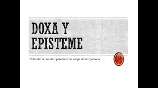 Doxa y episteme [upl. by Yurik]