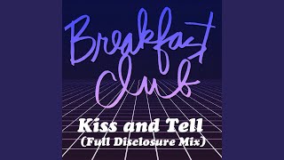 Kiss and Tell Full Disclosure Mix [upl. by Niwde852]