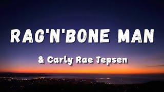 RagnBone Man amp Carly Rae Jepsen Remix [upl. by Cirdla]