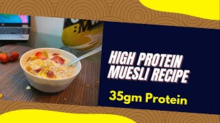 High Protein Muesli Recipe 35gm Protein  Healthy Breakfast [upl. by Ydaj]