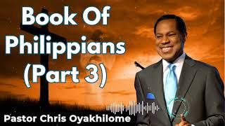 Book Of Philippians Part 3  Pastor Chris Oyakhilome [upl. by Adnuahs]