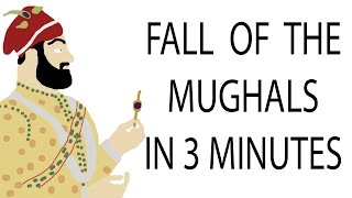 Fall of the Mughals  3 Minute History [upl. by Sauer]