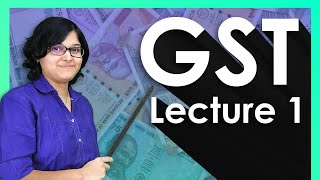 What is GST What Are The Types Of GST Basics Of GST Lecture 1 By CA Rachana Ranade [upl. by Jarvis]